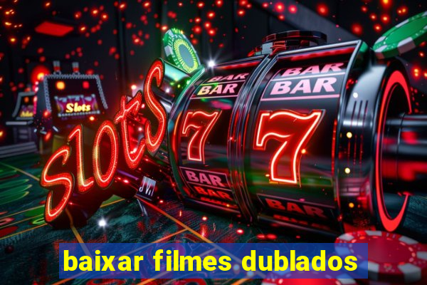 baixar filmes dublados